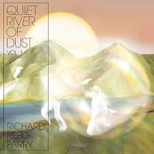 PARRY,RICHARD REED – QUIET RIVER OF DUST 1 - CD •