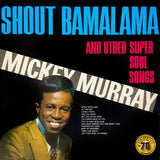MURRAY,MICKEY – SHOUT BAMALAMA (WHITE VINYL)( RSD ESSENTIALS) - LP •
