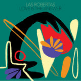 LAS ROBERTAS – LOVE IS THE ANSWER (INDIE EXCLUSIVE RED VINYL) - LP •