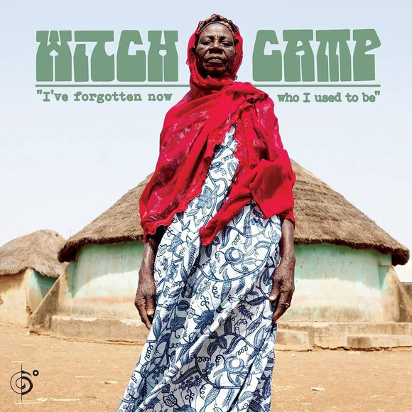 WITCH CAMP (GHANA) – I'VE FORGOTTEN NOW WHO I USED TO BE - LP •