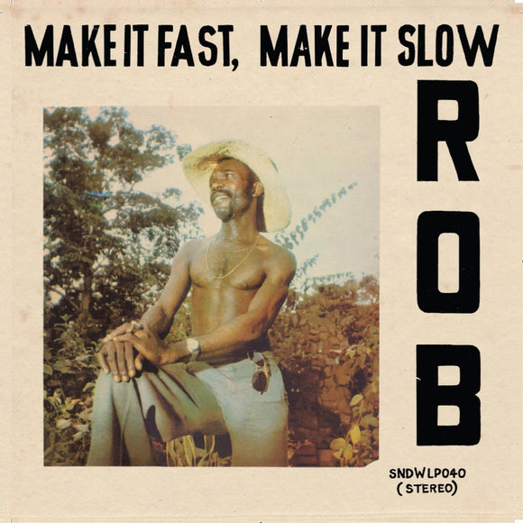 ROB – MAKE IT FAST MAKE IT SLOW - LP •