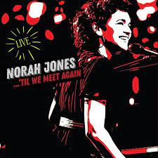JONES,NORAH – TIL WE MEET AGAIN (LIVE) - CD •