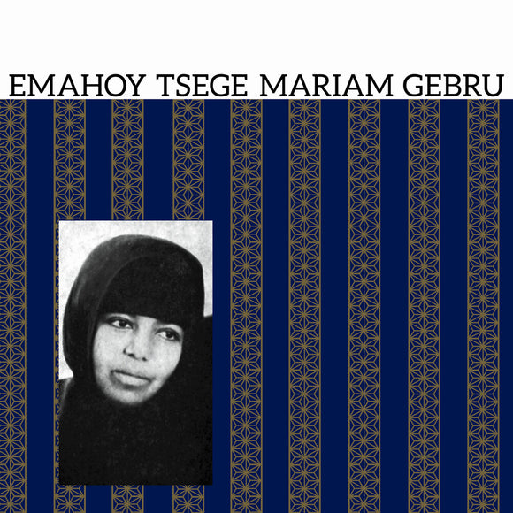 EMAHOY TSEGE MARIAM GEBRU – EMAHOY TSEGE MARIAM GEBRU - LP •