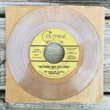 HARLEM GOSPEL TRAVELERS – NOTHING BUT HIS LOVE (CLEAR) - 7" •