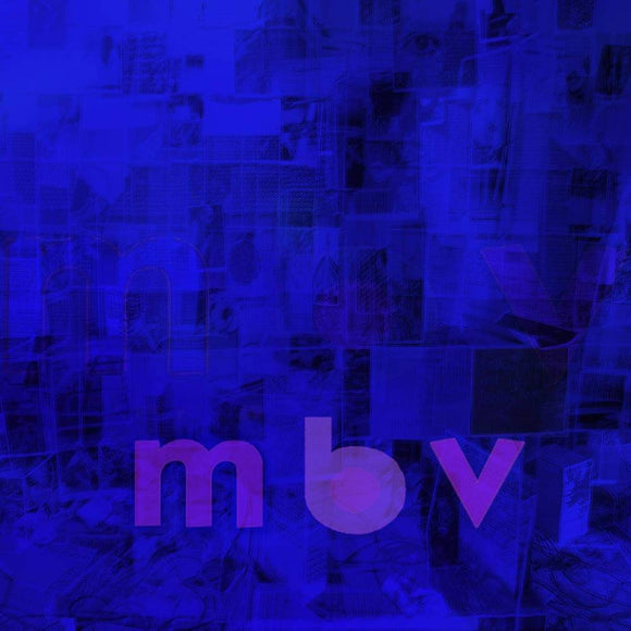 MY BLOODY VALENTINE – M B V (GATEFOLD) - LP •