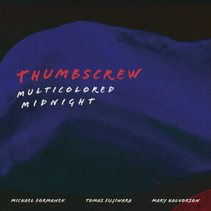 THUMBSCREW – MULTICOLORED MIDNIGHT (GATEFOLD) - LP •