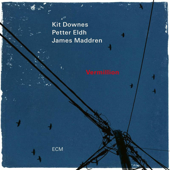 DOWNES,KIT / ELDH,PETTER / MADDREN,JAMES – VERMILLION - LP •