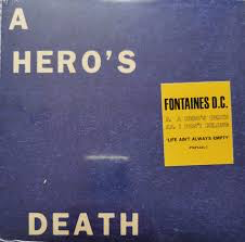 FONTAINES D.C. – HERO'S DEATH / I DON'T BELONG - 7" •
