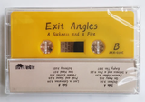 EXIT ANGLES – A SICKNESS & A FIRE - TAPE •