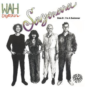 WAH TOGETHER – SAYONARA (WHITE VINYL) - 7" •