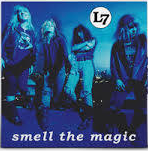 L7 – SMELL THE MAGIC (REMASTER) - LP •