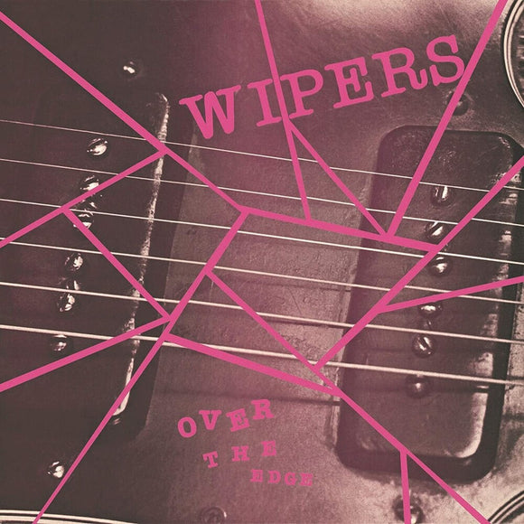 WIPERS – OVER THE EDGE (REISSUE) - LP •