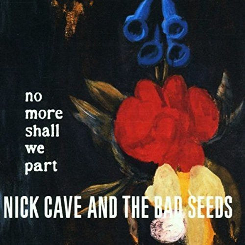 CAVE,NICK & BAD SEEDS – NO MORE SHALL WE PART - LP •