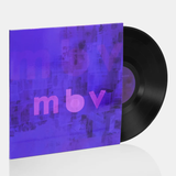 MY BLOODY VALENTINE – M B V (GATEFOLD) - LP •