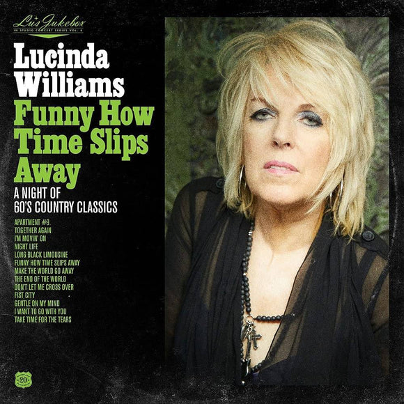 WILLIAMS,LUCINDA – LU'S JUKEBOX VOL. 4: FUNNY HOW TIME SLIPS AWAY: A NIGHT OF '60s COUNTRY CLASSICS - CD •
