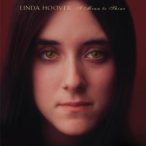 HOOVER,LINDA – I MEAN TO SHINE (RSD22) - LP •