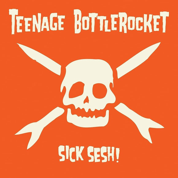 TEENAGE BOTTLEROCKET – SICK SESH! - LP •