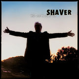 SHAVER – EARTH ROLLS ON (CLEAR VINYL) - LP •