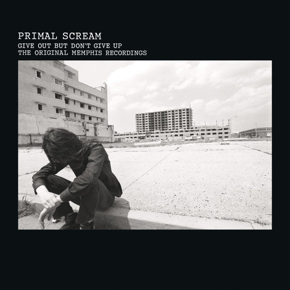 PRIMAL SCREAM – GIVE OUT BUT DON'T GIVE UP(ORIGINAL MEMPHIS RECORDINGS) - LP •
