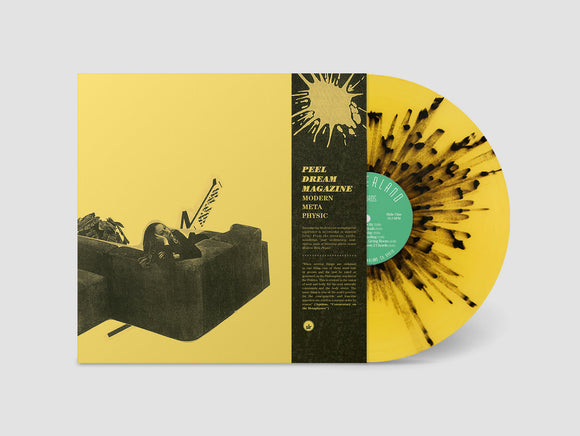 PEEL DREAM MAGAZINE – MODERN META PHYSIC (INDIE EXCLUSIVE, YELLOW & BLACK SPLATTER VINYL) - LP •