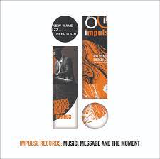 IMPULSE RECORDS: – IMPULSE RECORDS: MUSIC MESSAGE & THE MOMENT - CD •