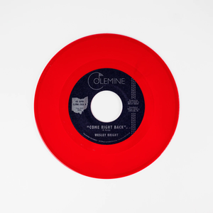 BRIGHT,WESLEY – COME RIGHT BACK (OPAQUE RED) - 7" •