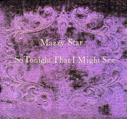 MAZZY STAR – SO TONIGHT THAT I MIGHT SEE - CD •