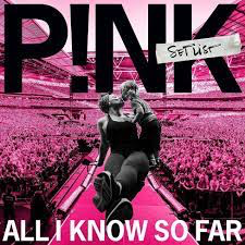 PINK – ALL I KNOW SO FAR - THE SETLIST - CD •