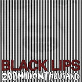 BLACK LIPS – 200 MILLION THOUSAND (WHITE VINYL) - LP •