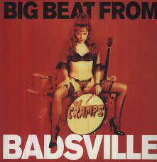 CRAMPS – BIG BEAT FROM BADSVILLE (UK) - LP •