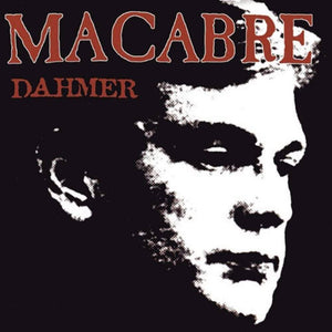 MACABRE – DAHMER (REMASTERED) - CD •