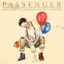 PASSENGER – SONGS FOR THE DRUNK AND BROKEN - CD •