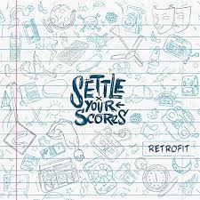 SETTLE YOUR SCORES – RETROFIT - LP •