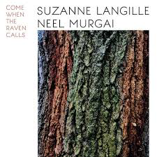 LANGILLE,SUZANNE / MURGAI,NEEL – COME WHEN THE RAVEN CALLS - LP •