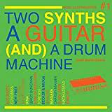 SOUL JAZZ RECORDS PRESENTS – TWO SYNTHS, A GUITAR (AND) A DRUM MACHINE (COLORED VINYL) - LP •