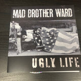 MAD BROTHER WARD – UGLY LIFE (BLUE/ETCHED) - 7" •