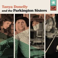 DONELLY,TANYA / PARKINGTON SISTERS – TANYA DONELLY & THE PARKINGTON SISTERS (CLEAR W/TEAL)) - LP •