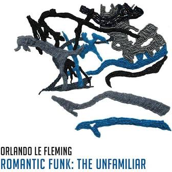 LE FLEMING,ORLANDO – ROMANTIC FUNK: THE UNFAMILIAR - LP •
