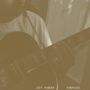 PARKER,JEFF – FORFOLKS - LP •