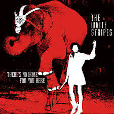 WHITE STRIPES – THERE'S NO HOME FOR YOU HERE / - 7" •