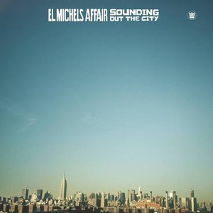 EL MICHELS AFFAIR – SOUNDING OUT IN THE CITY - LP •