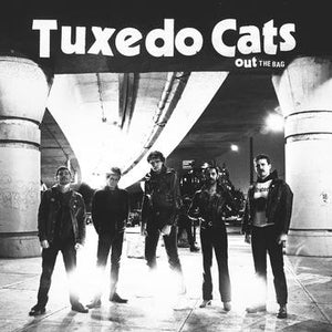 TUXEDO CATS – OUT OF THE BAG - 7" •