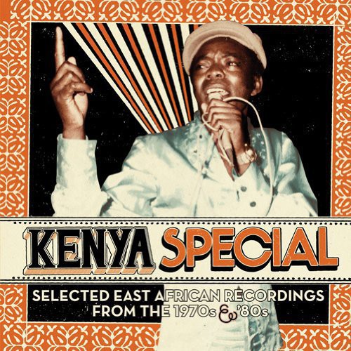 KENYA SPECIAL: – VARIOUS: SELECTED EAST AFRICAN RECORDINGS FROM THE 1970S & '80S - LP •