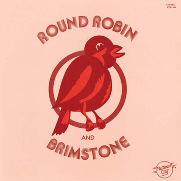 ROUND ROBIN & BRIMSTONE – ROUND ROBIN & BRIMSTONE (RSD21) - LP •
