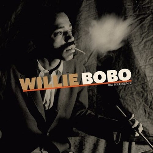 BOBO,WILLIE <br/> <small>DIG MY FEELING</small>