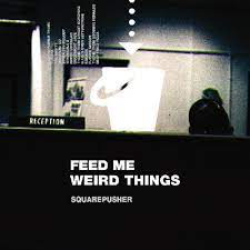 SQUAREPUSHER – FEED ME WEIRD THINGS (WITH BOOKLET) - CD •
