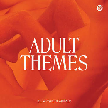 EL MICHELS AFFAIR – ADULT THEMES - CD •