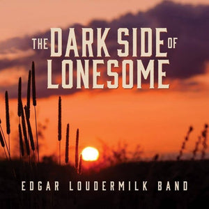 LOUDERMILK,EDGAR – DARK SIDE OF LONESOME - CD •