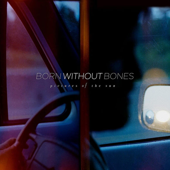 BORN WITHOUT BONES – PICTURES OF THE SUN (COLORED VINYL) - LP •