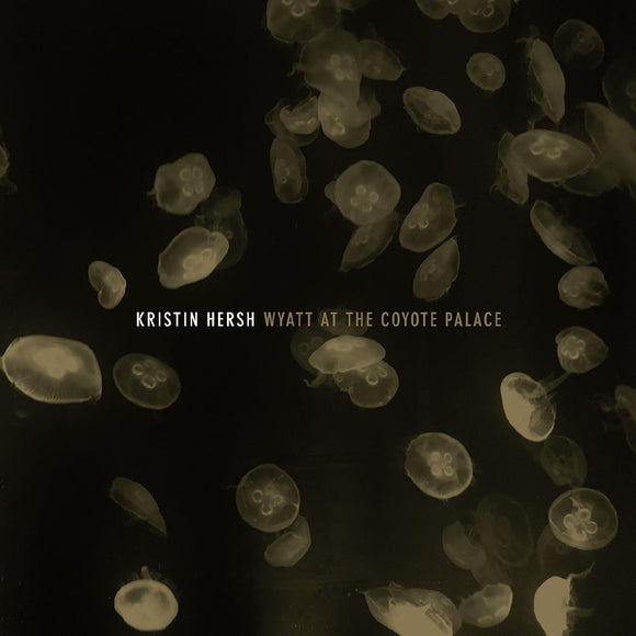 HERSH,KRISTIN – WYATT AT THE COYOTE PALACE (GOLD) (RSD21) - LP •